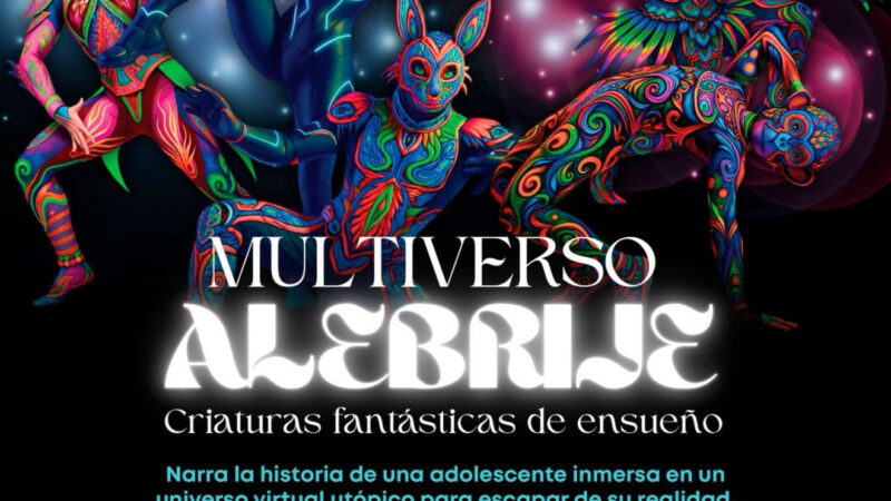 Cultura te invita al espectáculo “Multiverso Alebrije”