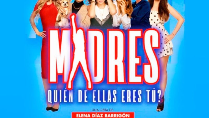 “Madres ¿Quién de ellas eres tú?, llega el 21 de octubre a Mazatlán con elenco de lujo