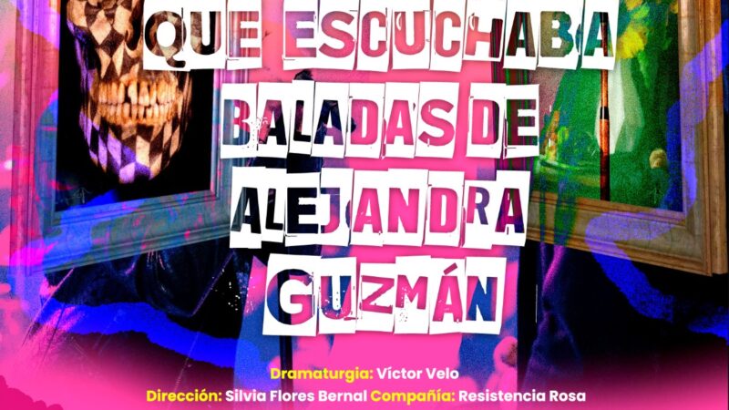 ‘El hombre que escuchaba baladas de Alejandra Guzmán’, marca el estreno de Resistencia Rosa