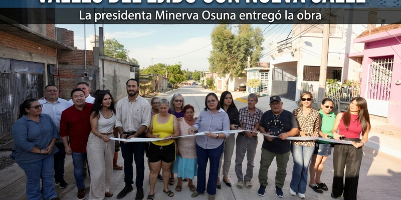 Transforman la vida de familias de Valles del Ejido con Nueva Calle